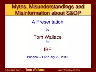 Myths, Misunderstandings and Misinformation about S&amp;OP