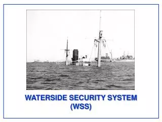 WATERSIDE SECURITY SYSTEM (WSS)
