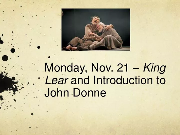 monday nov 21 king lear and introduction to john donne