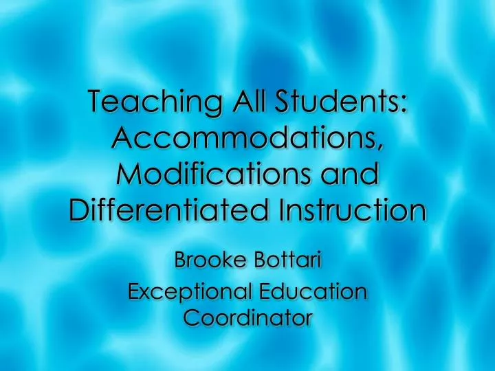 teaching all students accommodations modifications and differentiated instruction