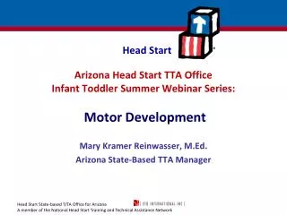 Arizona Head Start TTA Office Infant Toddler Summer Webinar Series: Motor Development