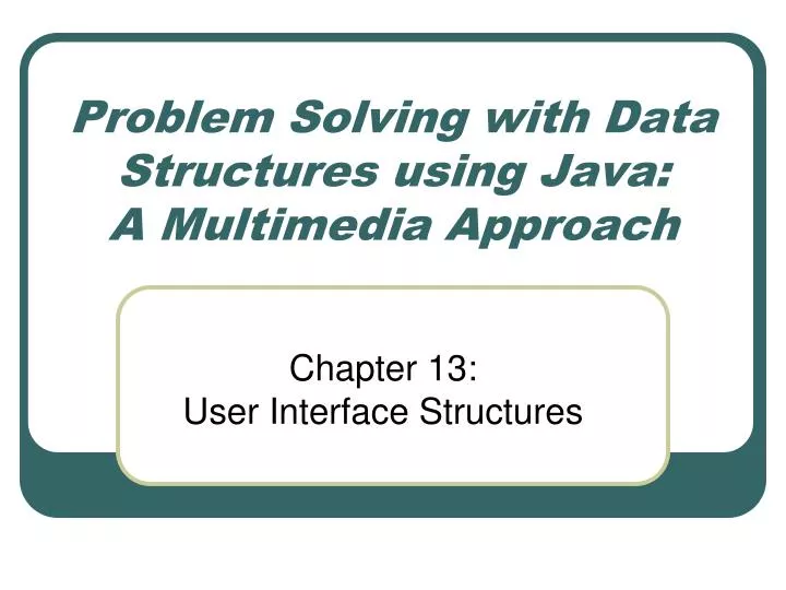 problem solving with data structures using java a multimedia approach