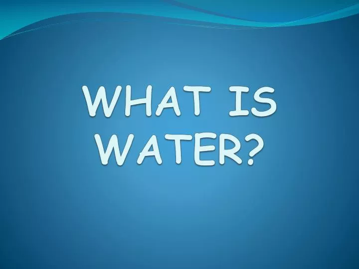 what is water