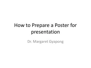 How to Prepare a Poster for presentation