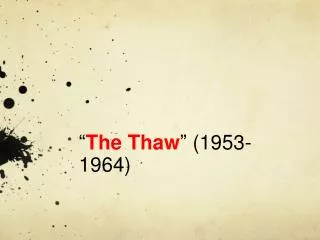 “ The Thaw ” (1953-1964)