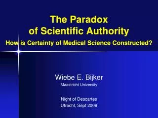 The Paradox of Scientific Authority How is Certainty of Medical Science Constructed?