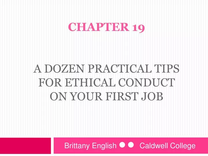 chapter 19 a dozen practical tips for ethical conduct on your first job