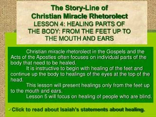 The Story-Line of Christian Miracle Rhetorolect LESSON 4: HEALING PARTS OF THE BODY: FROM THE FEET UP TO