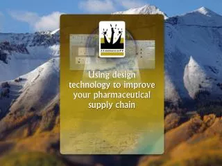 Using design technology to improve your p harmaceutical supply chain
