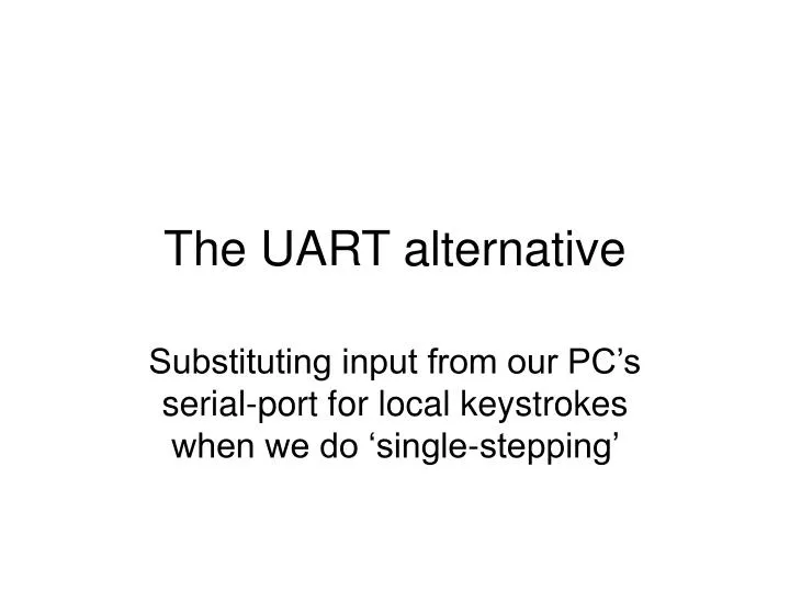 the uart alternative