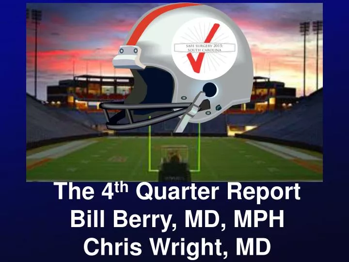 the 4 th quarter report bill berry md mph chris wright md