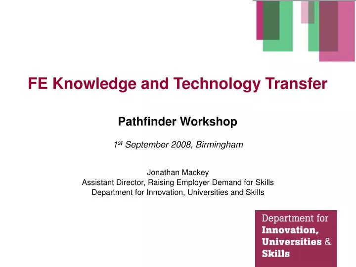 fe knowledge and technology transfer pathfinder workshop 1 st september 2008 birmingham