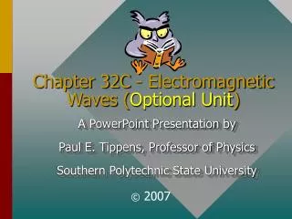 Chapter 32C - Electromagnetic Waves ( Optional Unit )