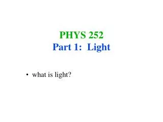 PHYS 252 Part 1: Light