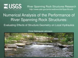 Numerical Analysis of the Performance of River Spanning Rock Structures: Evaluating Effects of Structure Geometry on Lo