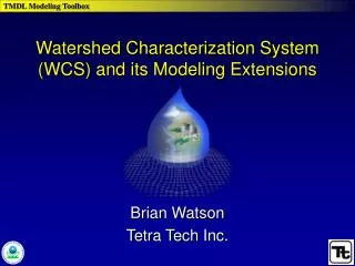 Watershed Characterization System (WCS) and its Modeling Extensions