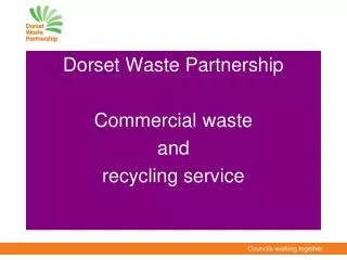 Dorset Waste Partnership Commercial waste and recycling service