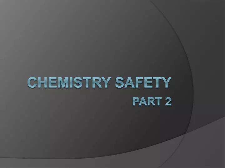 chemistry safety part 2