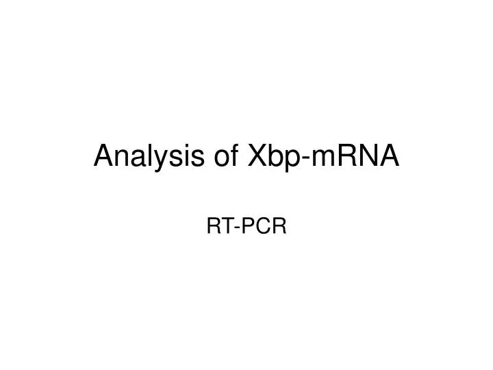 analysis of xbp mrna