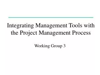 Integrating Management Tools with the Project Management Process