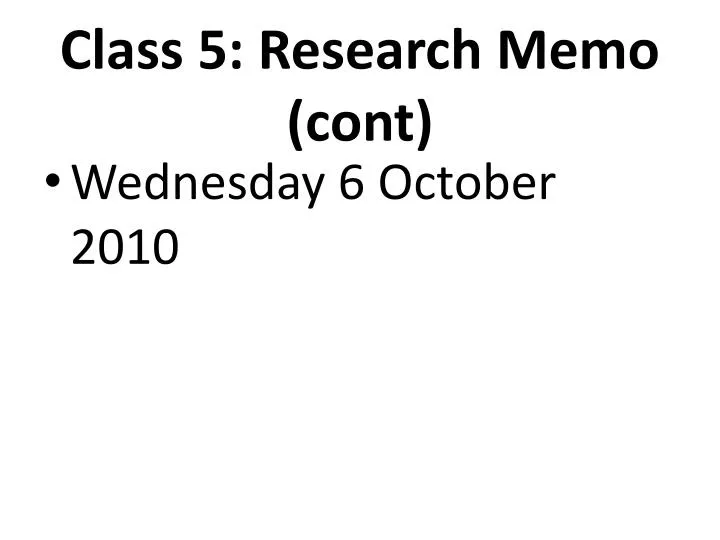 class 5 research memo cont