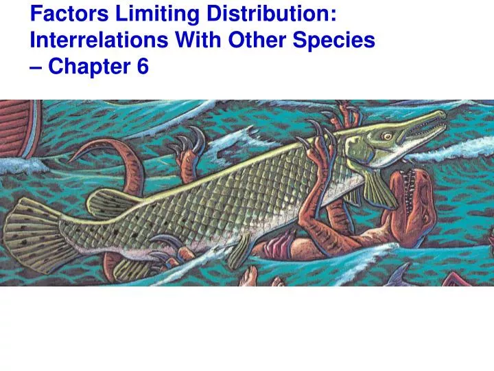 factors limiting distribution interrelations with other species chapter 6