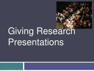 Giving Research Presentations