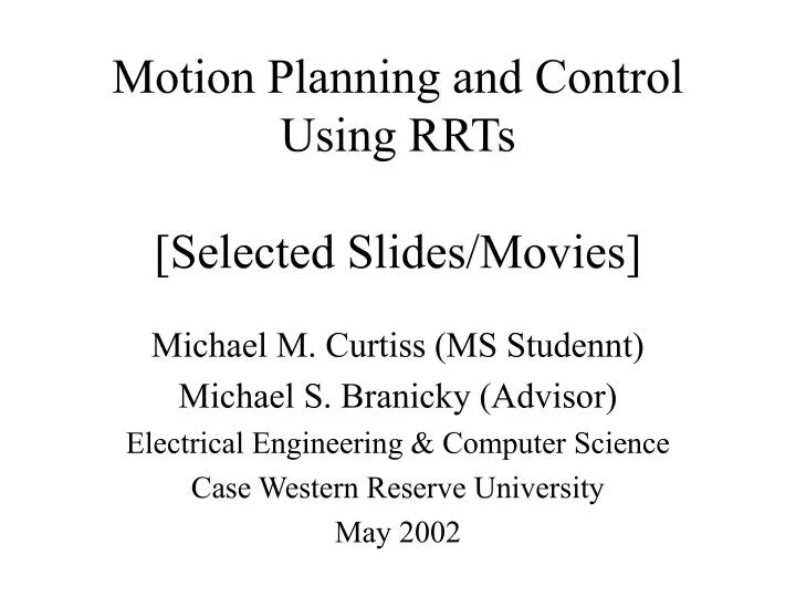 motion planning and control using rrts selected slides movies