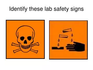 Identify these lab safety signs