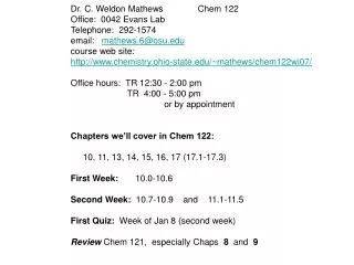 Dr. C. Weldon Mathews Chem 122 Office: 0042 Evans Lab Telephone: 292-1574 email: mathews.6@osu.edu cou
