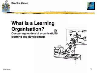 What is a Learning Organisation? Comparing models of organisational learning and development