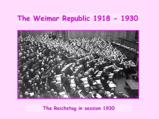 The Weimar Republic 1918 - 1930