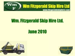 Wm. Fitzgerald Skip Hire Ltd. June 2010