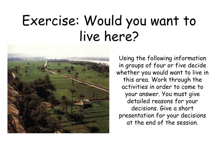 exercise would you want to live here