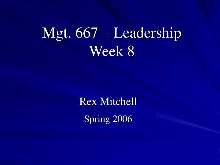 mgt 667 leadership week 8