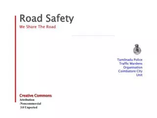 Road Safety We Share The Road Tamilnadu Police Traffic Wardens Organisation Coimbatore City Unit Creative Commons Attr