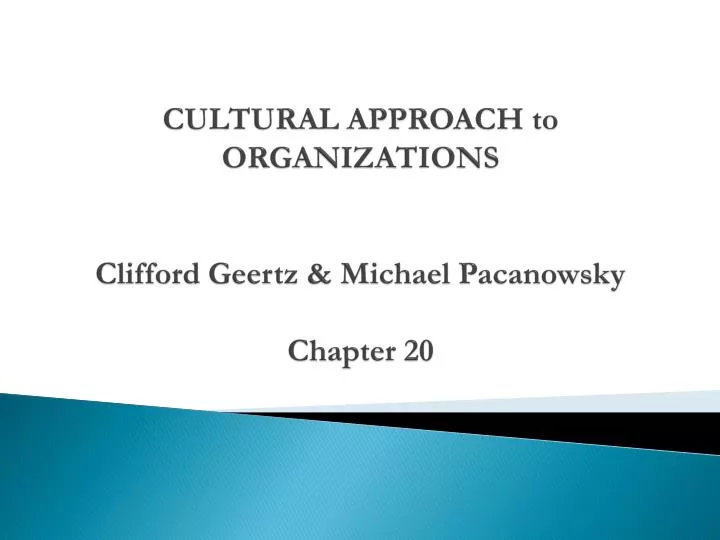 cultural approach to organizations clifford geertz michael pacanowsky chapter 20
