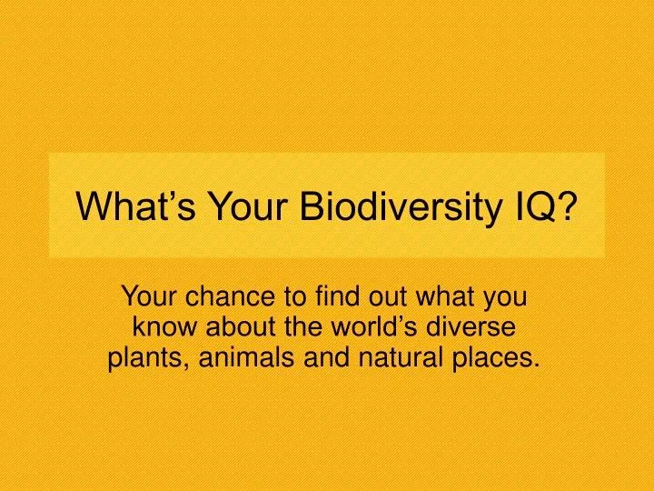 what s your biodiversity iq