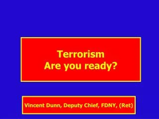 Terrorism Are you ready?