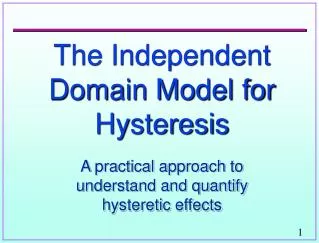 The Independent Domain Model for Hysteresis