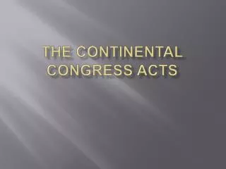 THE CONTINENTAL CONGRESS ACTS
