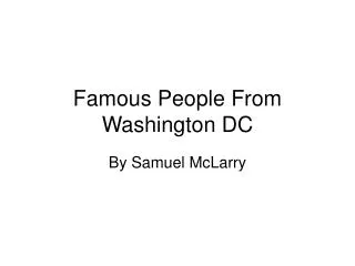 Famous People From Washington DC
