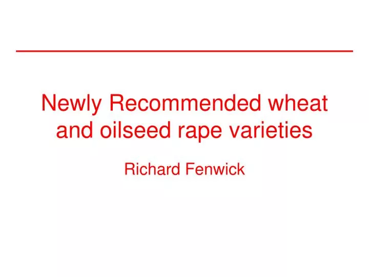 newly recommended wheat and oilseed rape varieties