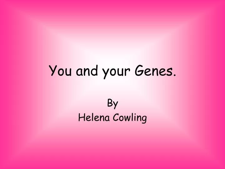 you and your genes