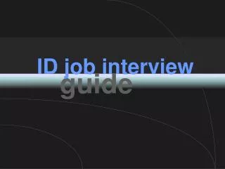 ID Job Interview Guide