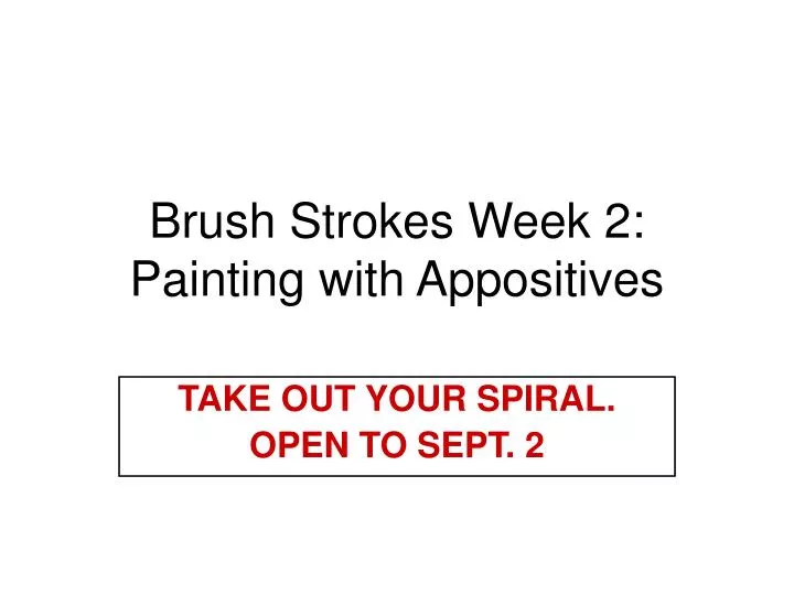 brush strokes week 2 painting with appositives