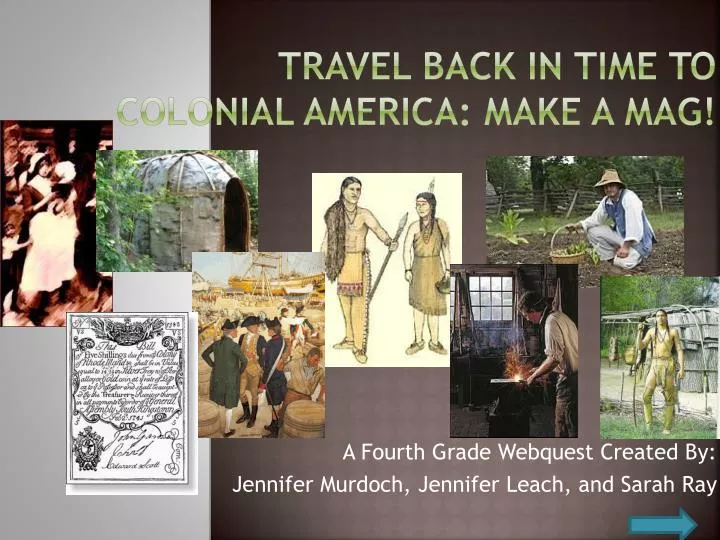 travel back in time to colonial america make a mag