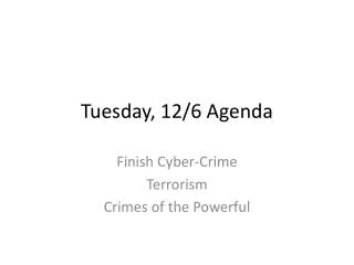 Tuesday, 12/6 Agenda