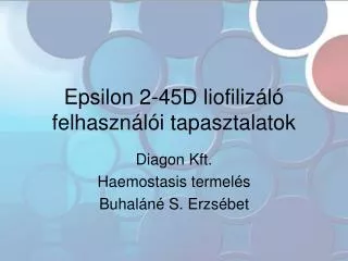 Epsilon 2-45D liofilizáló felhasználói tapasztalatok