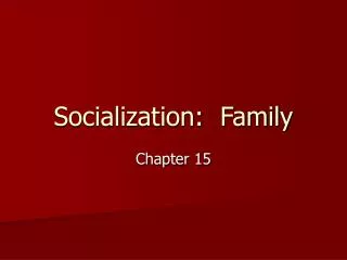 Socialization: Family